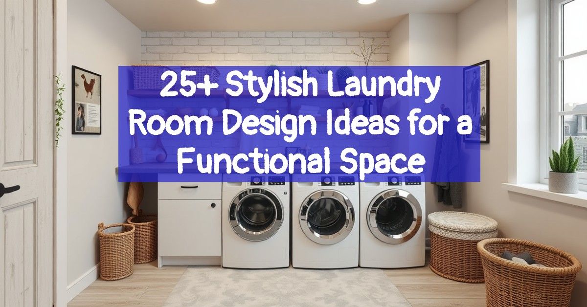 25+ Stylish Laundry Room Design Ideas for a Functional Space