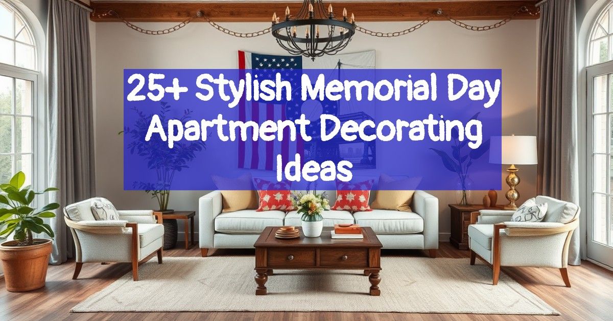 25+ Stylish Memorial Day Apartment Decorating Ideas