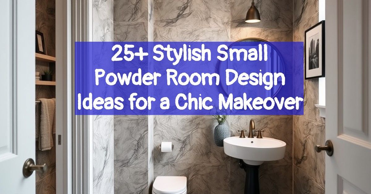 25+ Stylish Small Powder Room Design Ideas for a Chic Makeover