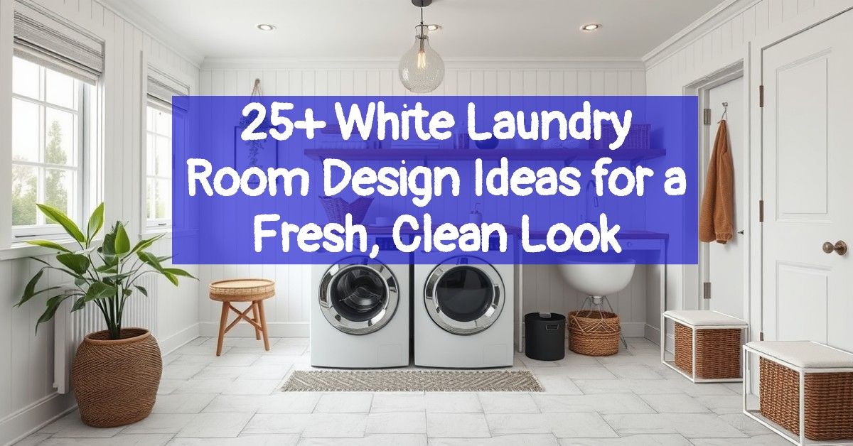 25+ White Laundry Room Design Ideas for a Fresh, Clean Look